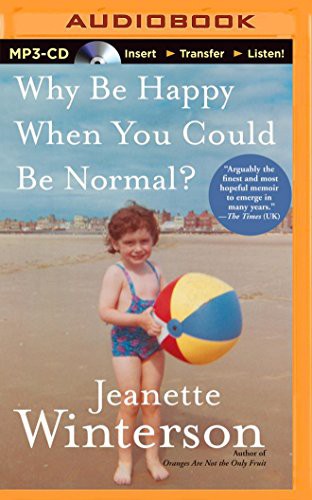 Jeanette Winterson: Why Be Happy When You Could Be Normal? (AudiobookFormat, Brilliance Audio)
