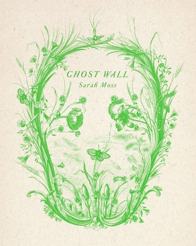 Sarah Moss: Ghost Wall (Hardcover, 2018, Granta Books)