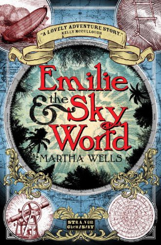 Martha Wells: Emilie & the sky world (2014, Strange Chemistry)