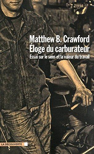 Matthew Crawford: Eloge du carburateur (French language, 2010, La Découverte)
