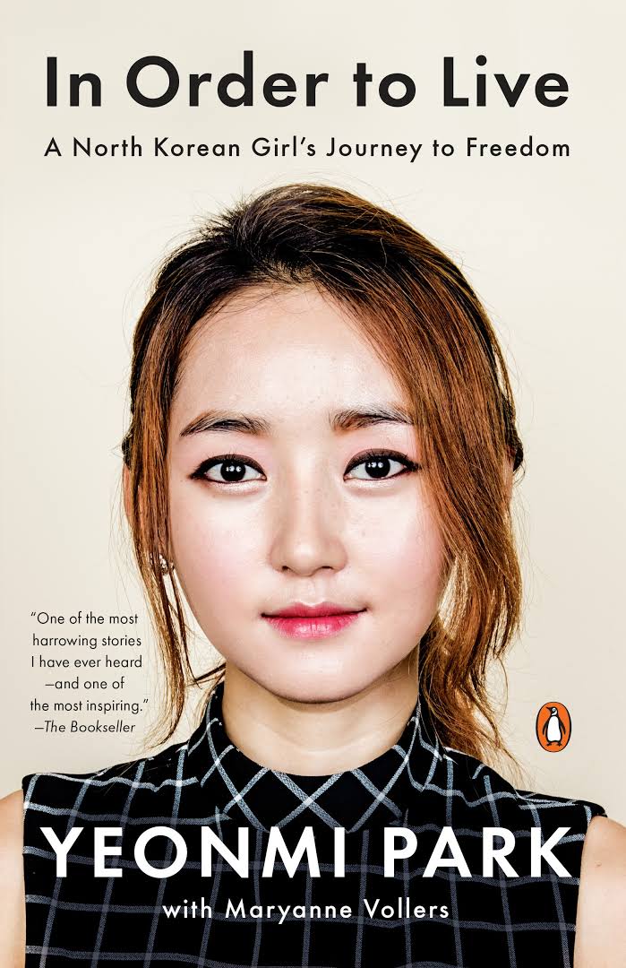 Maryanne Vollers, Yeonmi Park: In Order to Live: A North Korean Girl's Journey to Freedom (2015, Penguin Press)