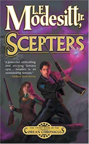 L. E. Modesitt Jr.: Scepters (Corean Chronicles, Book 3) (Paperback, 2005, Tor Fantasy)