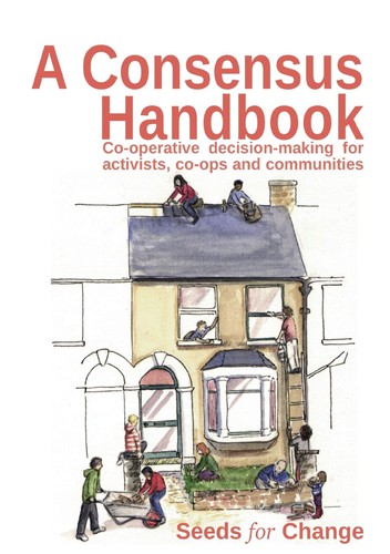 Seeds for Change: A Consensus Handbook (2013, Seeds for Change Lancaster Co-operative Ltd)