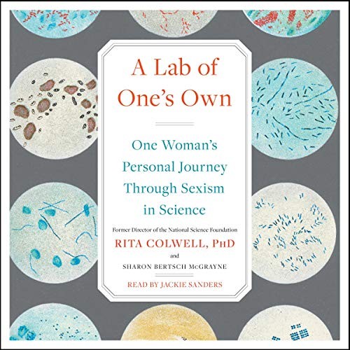 Sharon Bertsch McGrayne, Rita Colwell: A Lab of One's Own (AudiobookFormat, Simon & Schuster Audio and Blackstone Publishing, Simon & Schuster Audio)