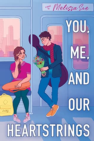 Melissa See: You, Me and Our Heartstrings (2022, Scholastic)