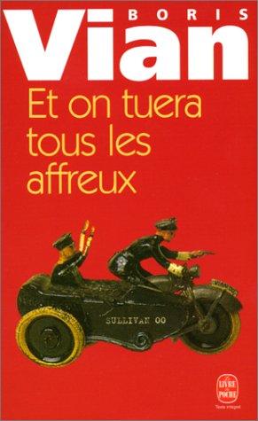 Boris Vian: Et on tuera tous les affreux (Paperback, French language, LGF, Livre de Poche)