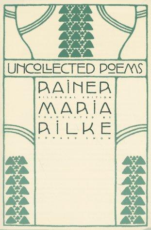 Edward Snow, Rainer Maria Rilke: Uncollected poems (Paperback, 1997, North Point Press)
