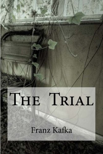 Edibooks, David Wyllie, Franz Kafka: The Trial (Paperback, 2016, Createspace Independent Publishing Platform, CreateSpace Independent Publishing Platform)