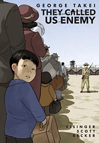 Steven Scott, George Takei, Justin Eisinger: They Called Us Enemy (2019, Top Shelf Productions)