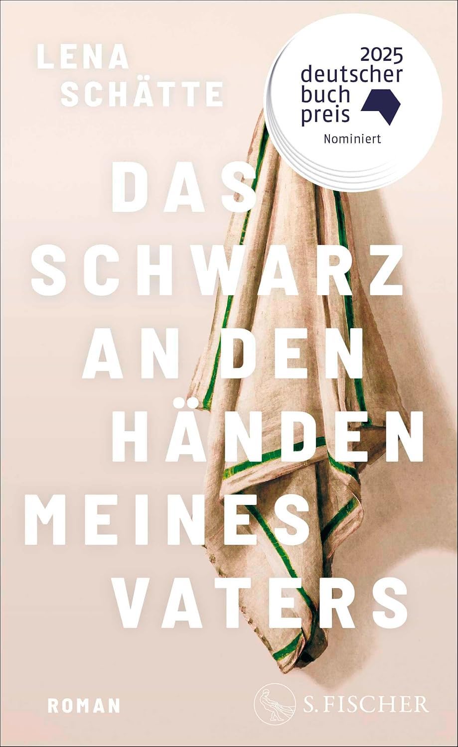 Lena Schätte: Das Schwarz an den Händen meines Vaters (Hardcover, Deutsch language, 2025, S. FISCHER)