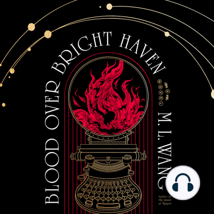 M. L. Wang, Moira Quirk: Blood over Bright Haven (AudiobookFormat, Penguin Random House Audio Publishing Group)