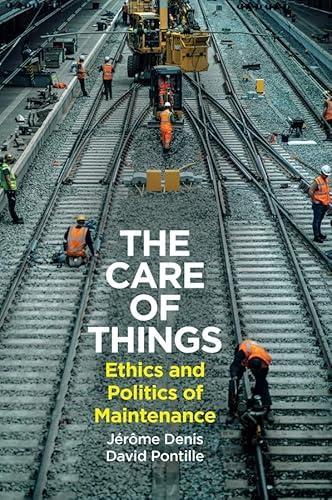 Jérôme Denis, David Pontille: The Care of Things (2025, Polity)