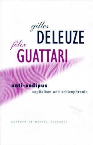 Gilles Deleuze, Félix Guattari: Anti-Oedipus: Capitalism and Schizophrenia (1983, University of Minnesota Press)