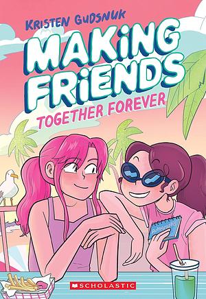 Kristen Gudsnuk: Making Friends: Together Forever (GraphicNovel, Scholastic)