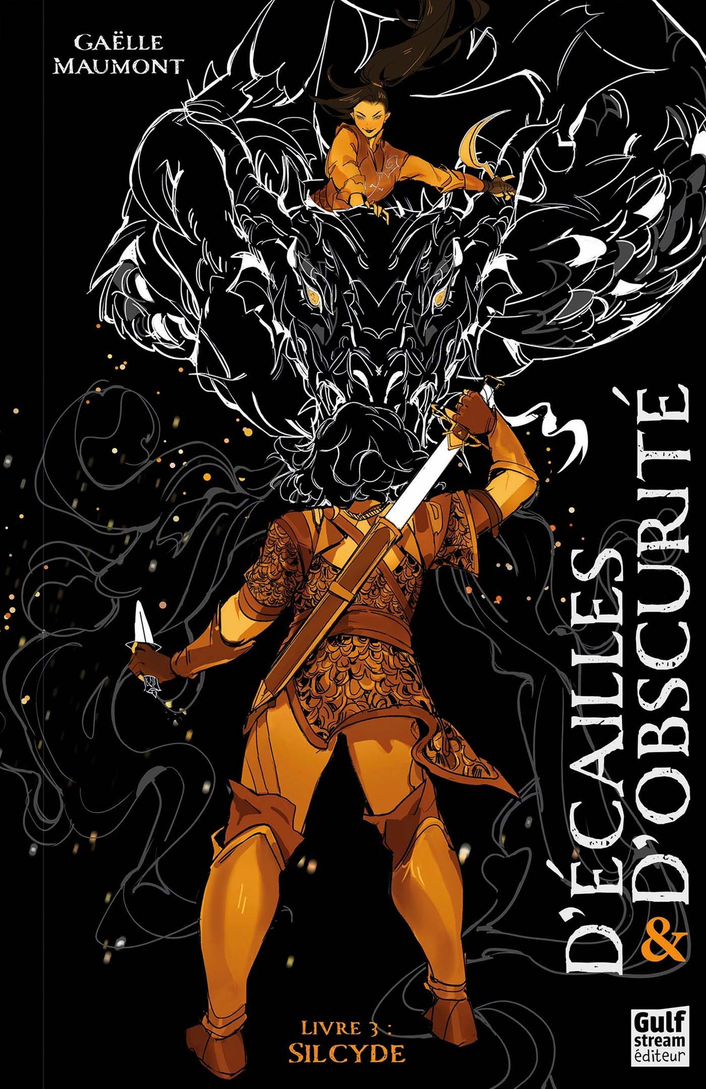 Gaëlle Maumont: D'Écailles et d'Obscurité, tome 3 : Sylcide (fr language, Gulf stream)