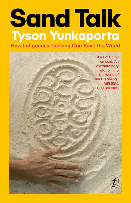 Tyson Yunkaporta: Sand Talk (Paperback, 2024, Text Publishing Company)