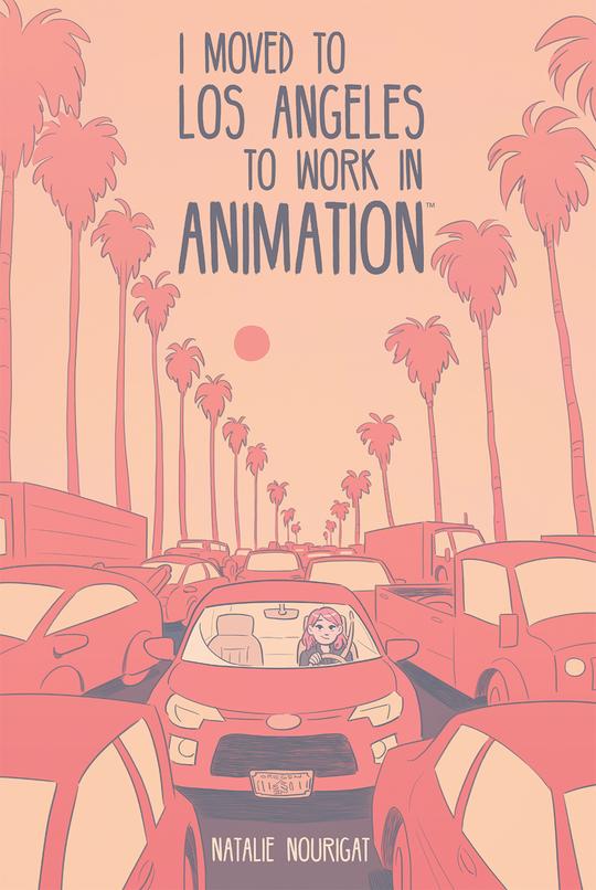 Natalie Nourigat: I Moved to Los Angeles to Work in Animation (2018, BOOM! Box)
