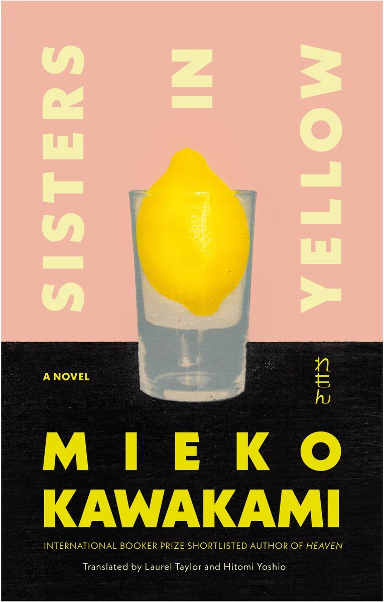 Mieko Kawakami, Laurel Taylor, Hitomi Yoshio: Sisters in Yellow (Hardcover, 2026, Knopf)