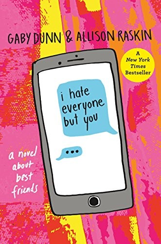 Gaby Dunn, Allison Raskin: I Hate Everyone But You (Paperback, Wednesday Books)