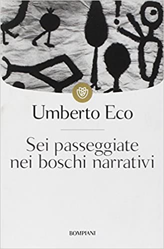 Umberto Eco: Sei passeggiate nei boschi narrativi (Italian language, 1994, Bompiani)