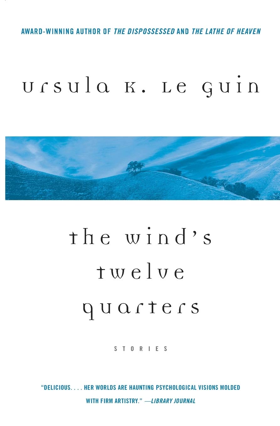 Ursula K. Le Guin: The Wind's Twelve Quarters (1995, Eos)