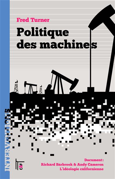 Richard Barbrook, Fred Turner, Andy Cameron: Politique des machines (French language, 2025)