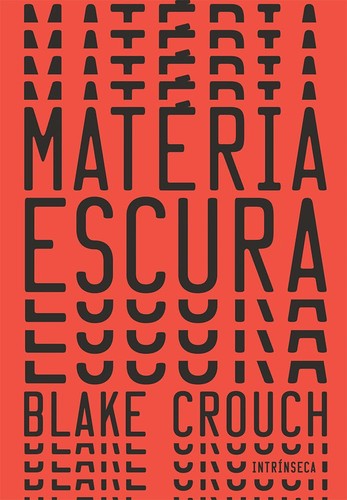 Blake Crouch: Matéria escura (Paperback, Portuguese language, Intrínseca)