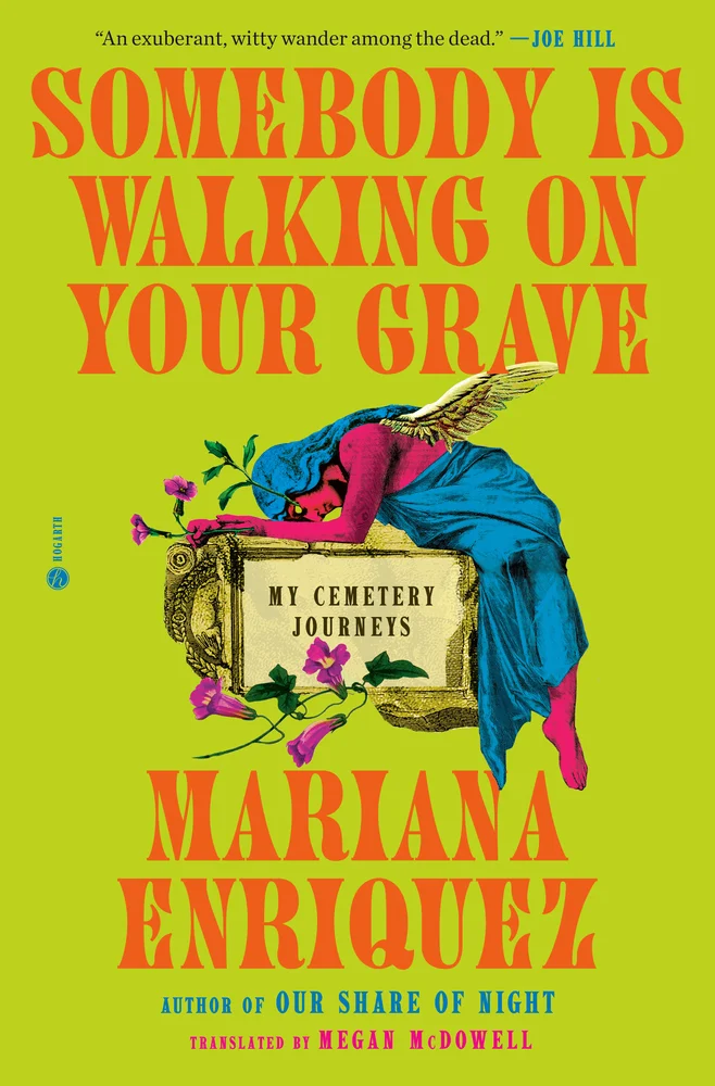 Megan McDowell, Mariana Enriquez: Somebody Is Walking on Your Grave (2025, Crown/Archetype)