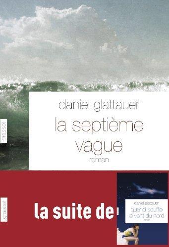 Daniel Glattauer: La septième vague : roman (French language, 2011, Éditions Grasset)
