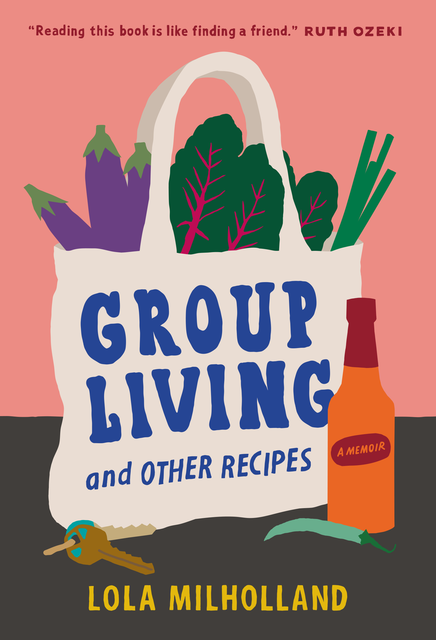 Lola Milholland: Group Living and Other Recipes (Hardcover, 2024, Spiegel & Grau LLC)