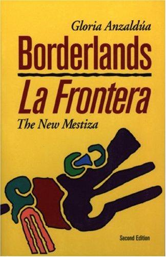 Gloria Evangelina Anzaldúa: Borderlands / La Frontera (1999, Aunt Lute Books)