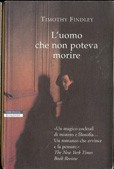 Timothy Findley: L'uomo che non poteva morire (Paperback, 2001, Neri Pozza)