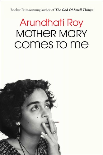 Arundhati Roy: Mother Mary Comes to Me (Hardcover, 2025, Penguin Books, Limited)