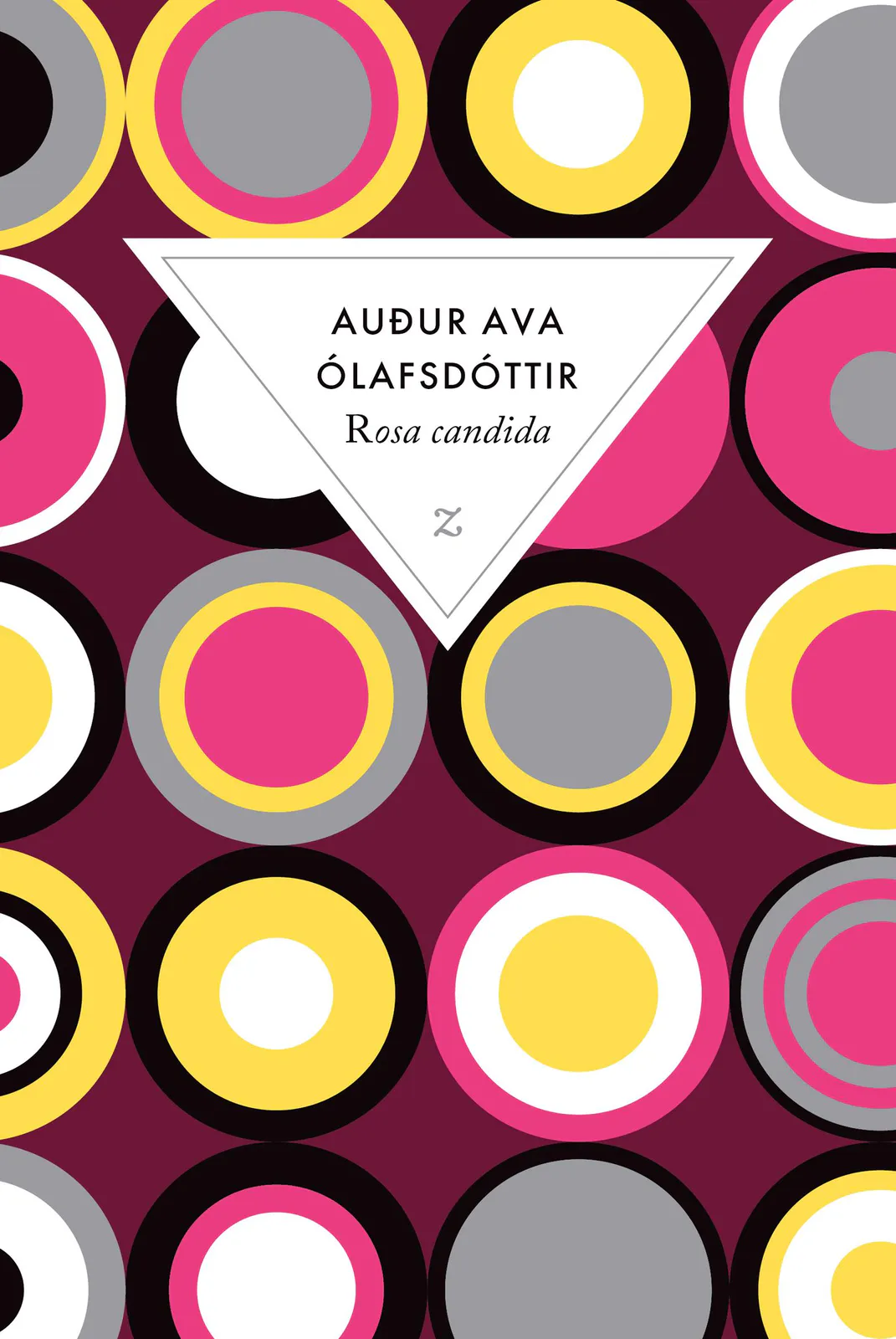 Auður Ava Ólafsdóttir: Rosa candida (French language, 2015, Zulma)