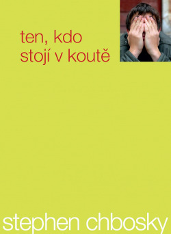 Empty Author, Empty Author, Stephen Chbosky: Ten, kdo stojí v koutě (Paperback, Czech language, 2012, Brio)