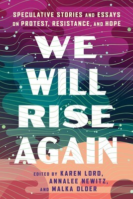 Karen Lord, Malka Older, Annalee Newitz (duplicate): We Will Rise Again (Paperback, S&S/Saga Press)