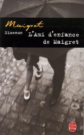 Georges Simenon: L'Ami D'enfance de Maigret (Paperback, French language, Livre de Poche)