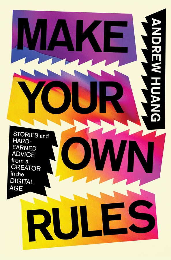 Andrew Huang: Make Your Own Rules (Hardcover, 2024, Simon & Schuster)