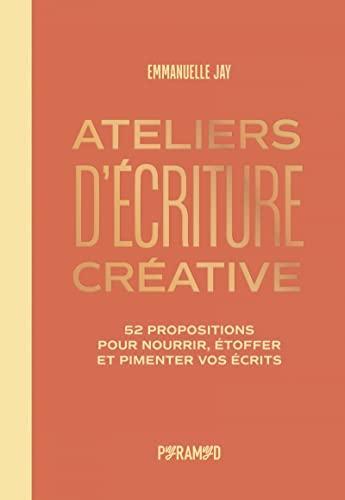 Emmanuelle Jay: Ateliers d'écriture créative (French language, 2022, Pyramyd)